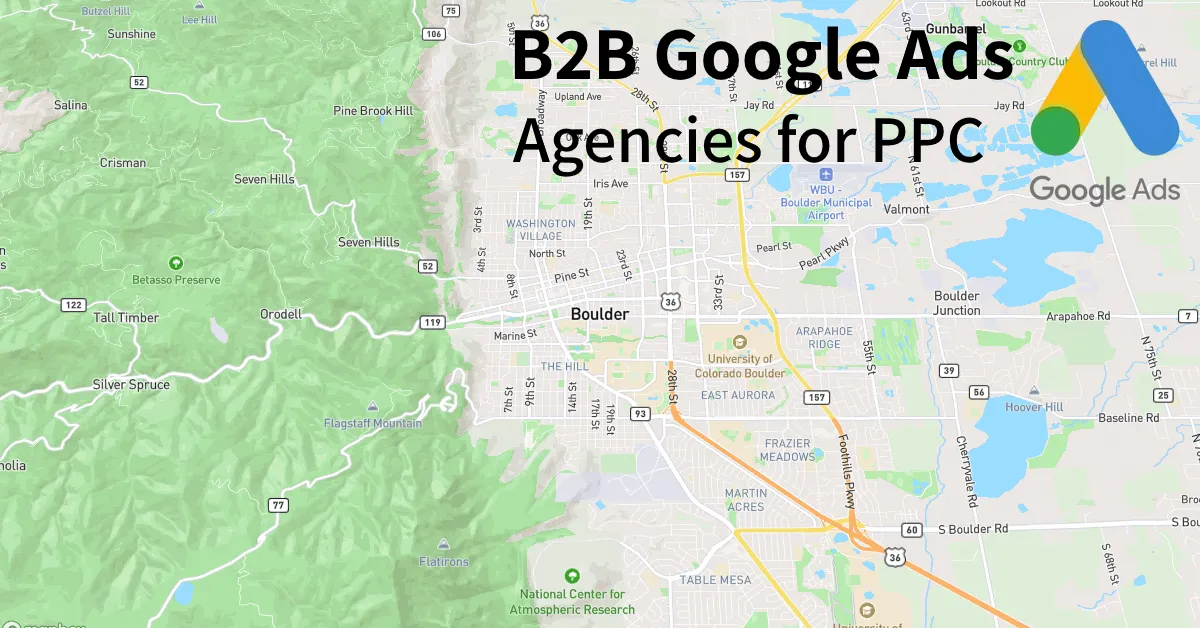 Top 10 B2B Google Ads Agencies in Boulder Colorado