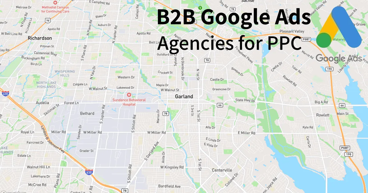 Top 10 B2B Google Ads Agencies in Garland Texas
