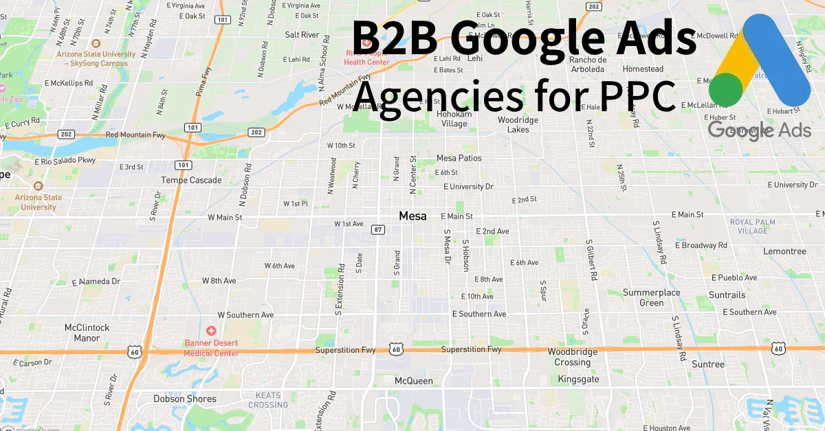 Top 10 B2B Google Ads Agencies in Mesa Arizona