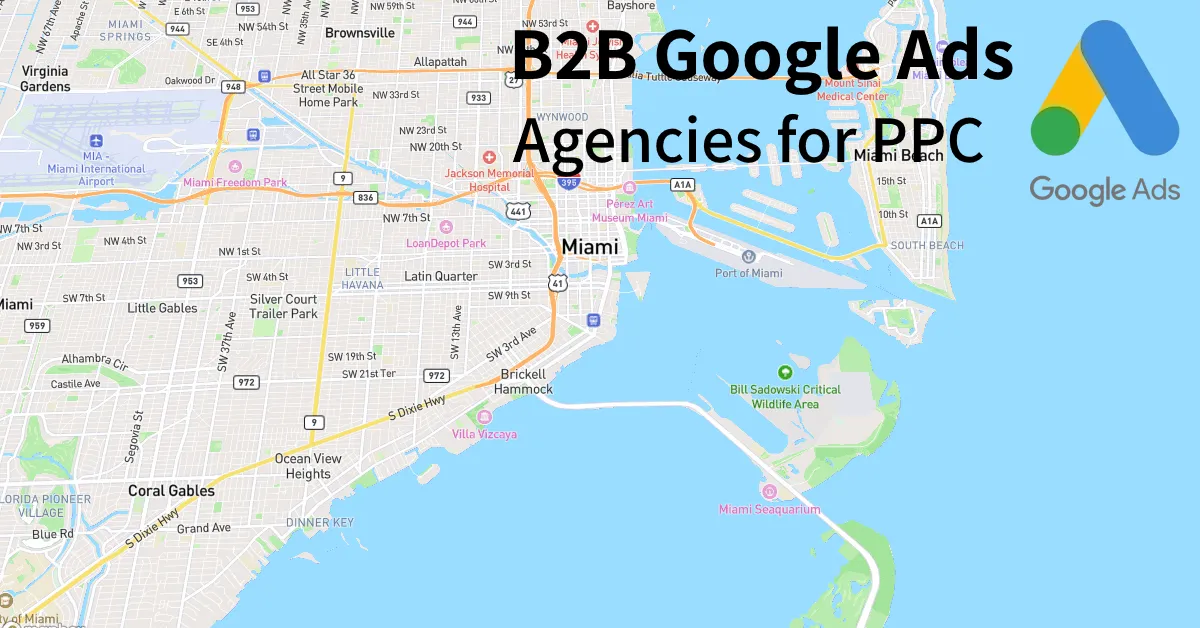 Top 10 B2B Google Ads Agencies in Miami Florida