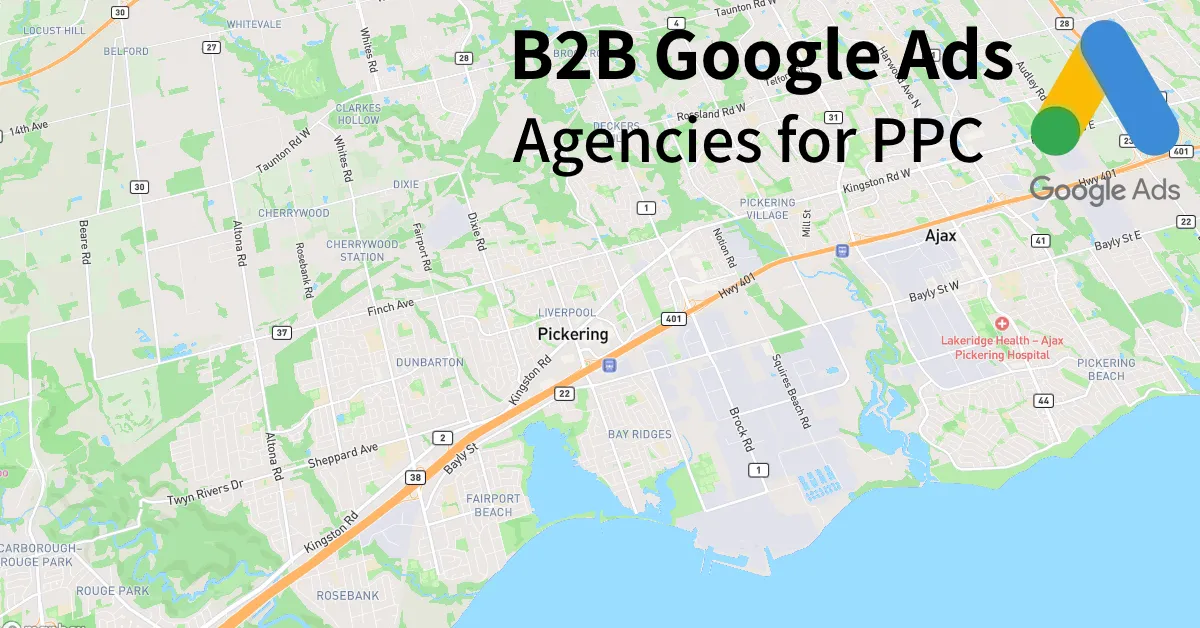 Top 10 B2B Google Ads Agencies in Pickering Canada
