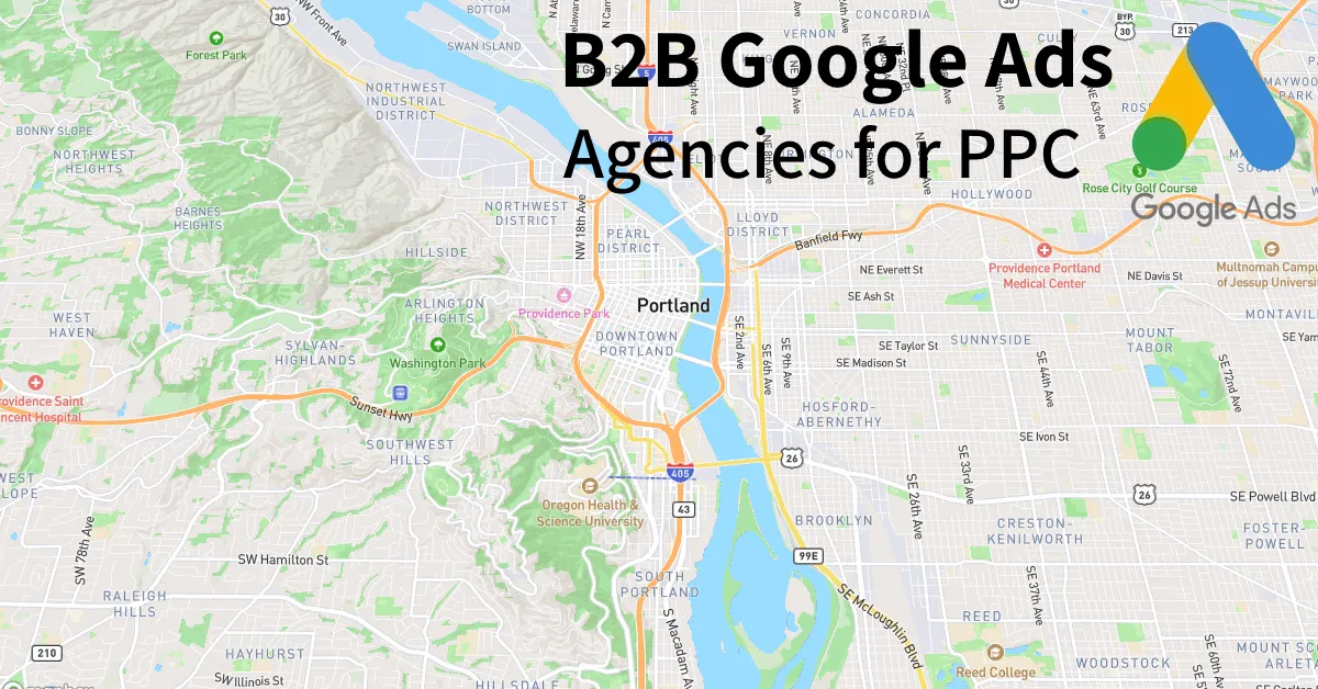 Top 10 B2B Google Ads Agencies in Portland Oregon