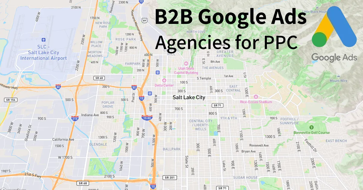 Top 10 B2B Google Ads Agencies in Salt Lake City Utah