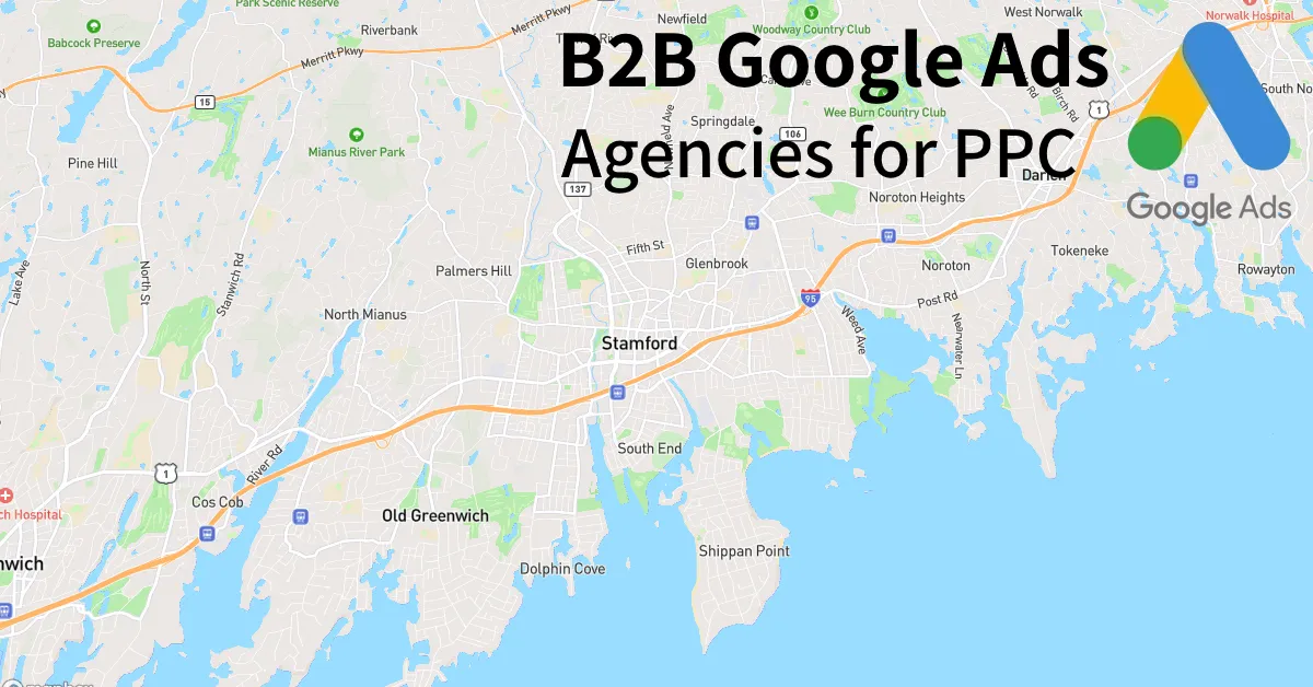Top 10 B2B Google Ads Agencies in Stamford Connecticut