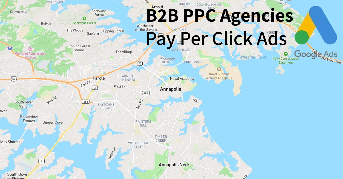 Top 10 B2B PPC Agencies in Annapolis Maryland