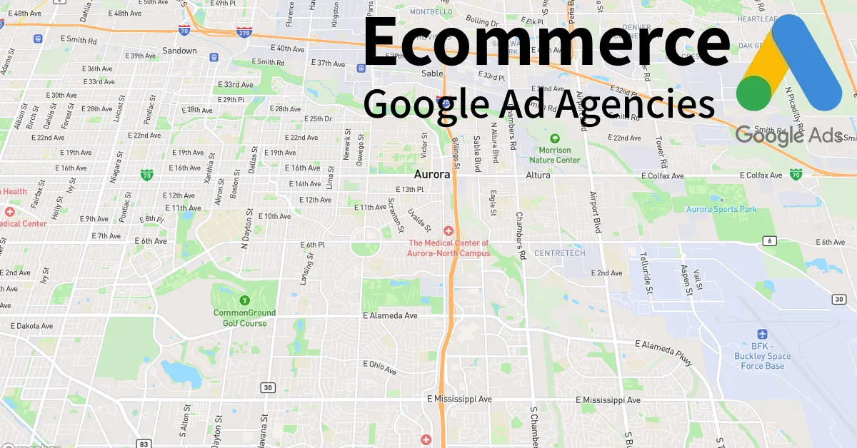 Top 10 Ecommerce Google Ads Agencies in Aurora Colorado