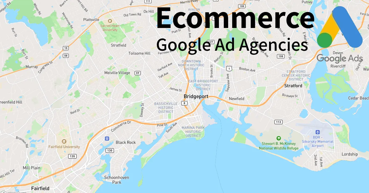 Top 10 Ecommerce Google Ads Agencies in Bridgeport Connecticut