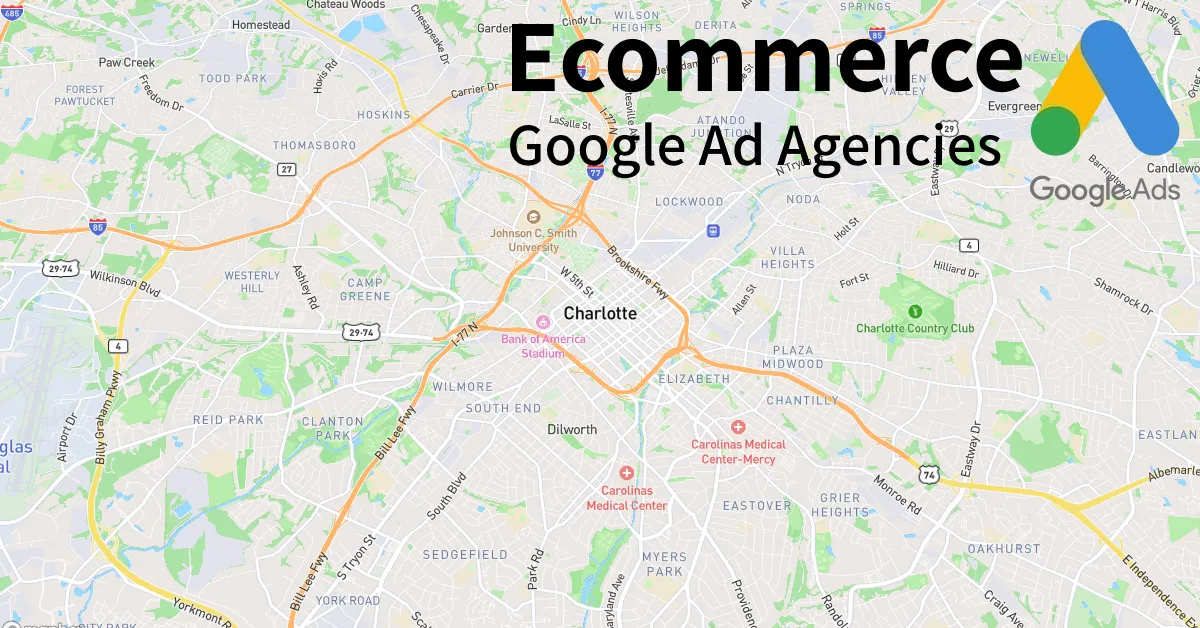 Top 10 Ecommerce Google Ads Agencies in Charlotte North Carolina