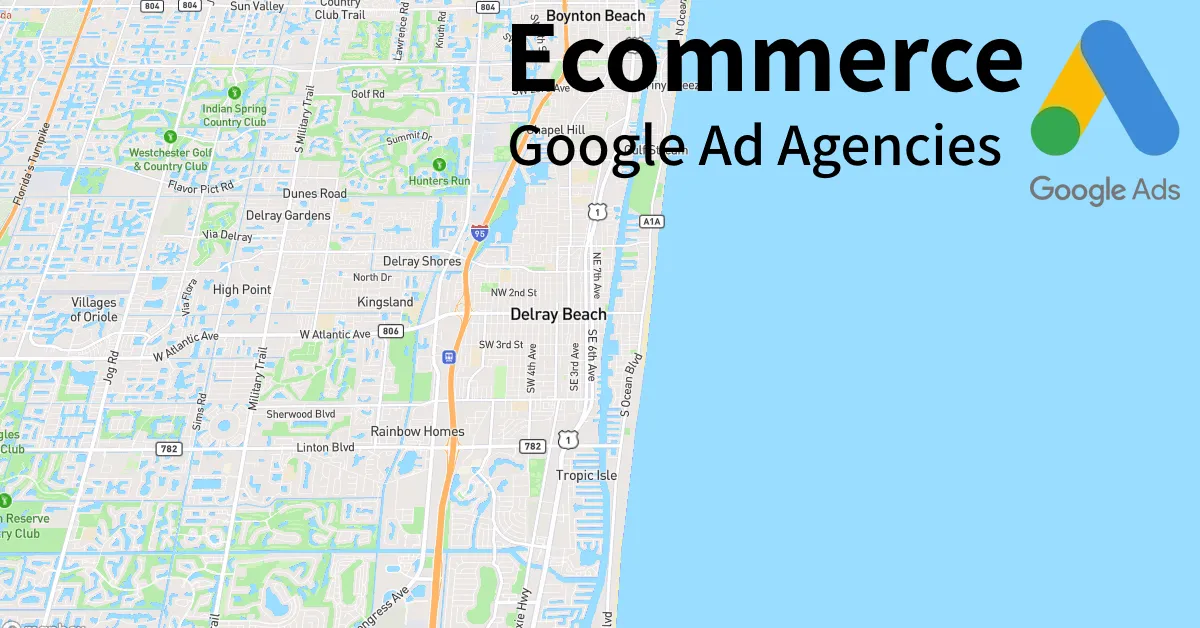 Top 10 Ecommerce Google Ads Agencies in Delray Beach Florida