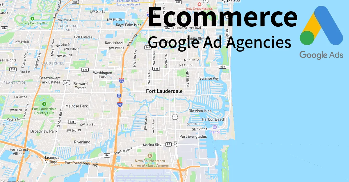 Top 10 Ecommerce Google Ads Agencies in Fort Lauderdale Florida