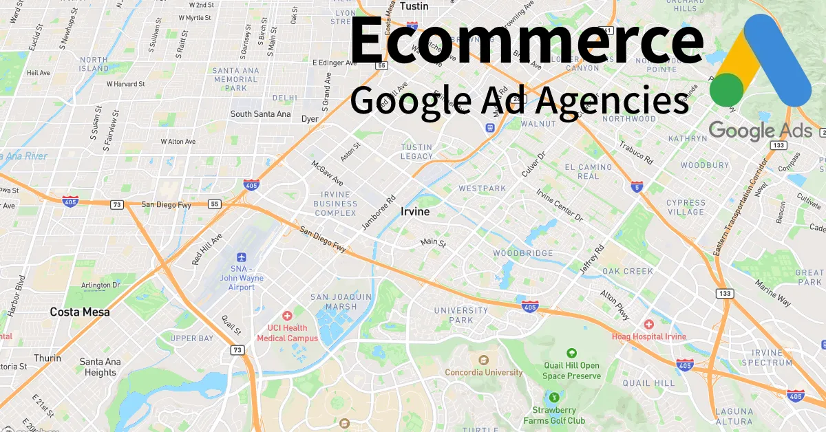 Top 10 Ecommerce Google Ads Agencies in Irvine California