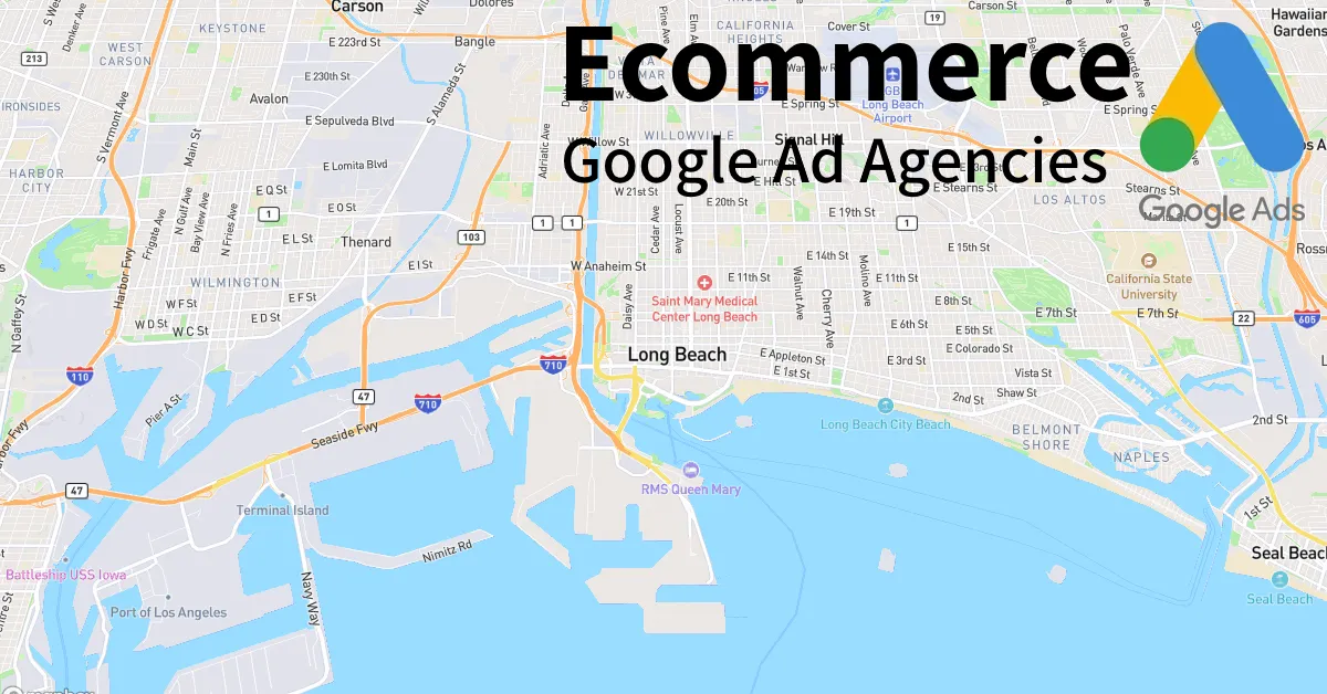 Top 10 Ecommerce Google Ads Agencies in Long Beach California
