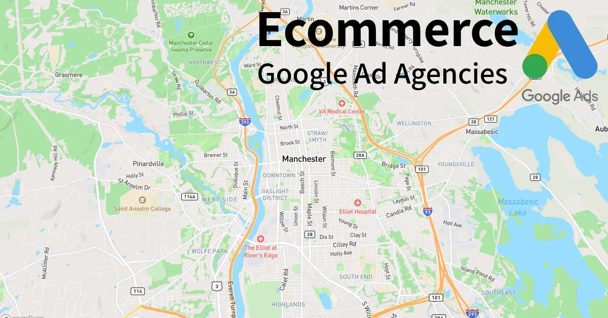 Top 10 Ecommerce Google Ads Agencies in Manchester New Hampshire