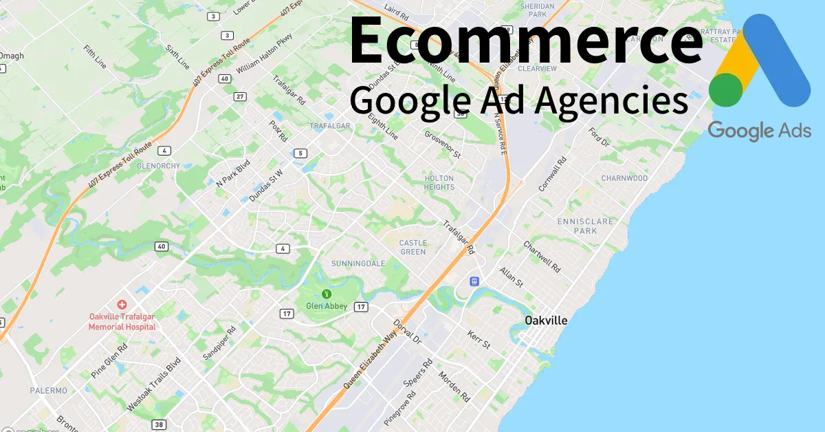 Top 10 Ecommerce Google Ads Agencies in Oakville Canada