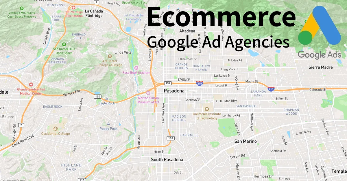 Top 10 Ecommerce Google Ads Agencies in Pasadena California