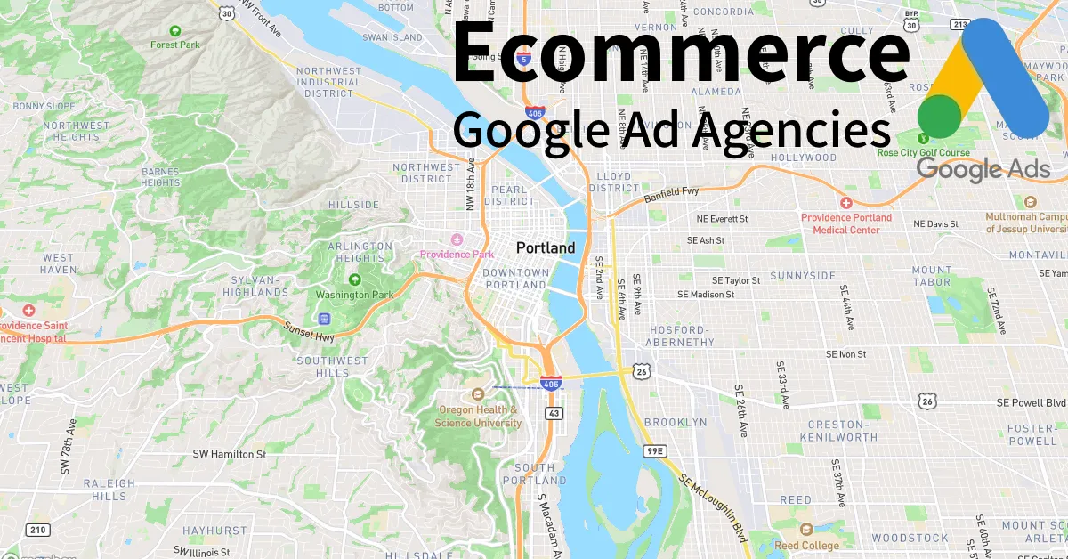 Top 10 Ecommerce Google Ads Agencies in Portland Oregon