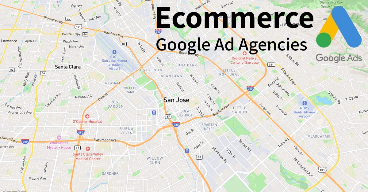 Top 10 Ecommerce Google Ads Agencies in San Jose California
