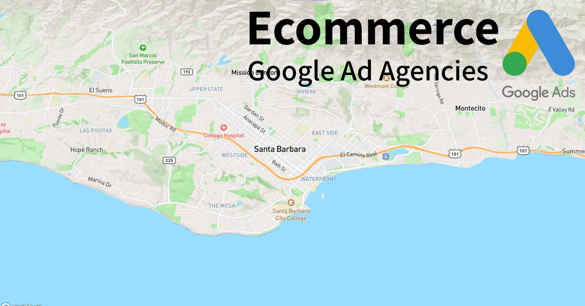 Top 10 Ecommerce Google Ads Agencies in Santa Barbara California