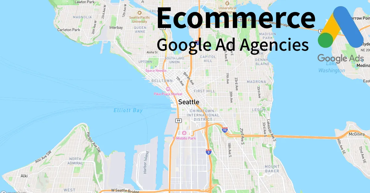 Top 10 Ecommerce Google Ads Agencies in Seattle Washington