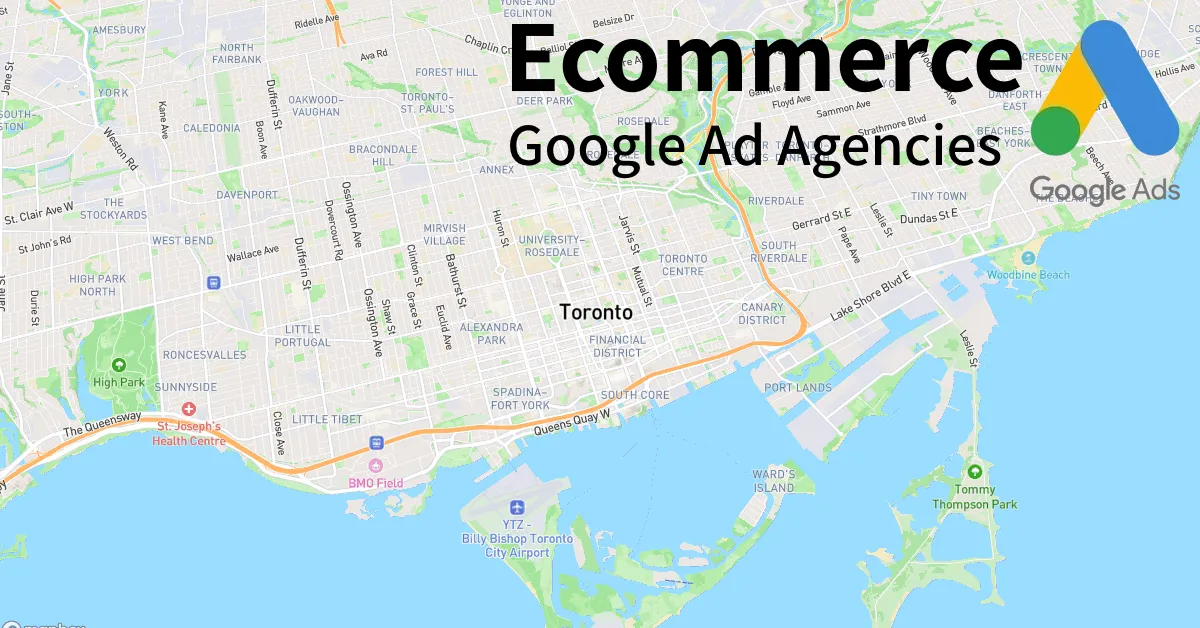 Top 10 Ecommerce Google Ads Agencies in Toronto Canada