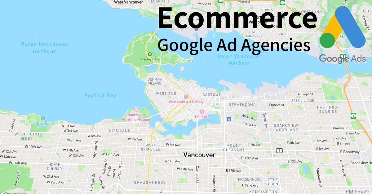 Top 10 Ecommerce Google Ads Agencies in Vancouver Canada
