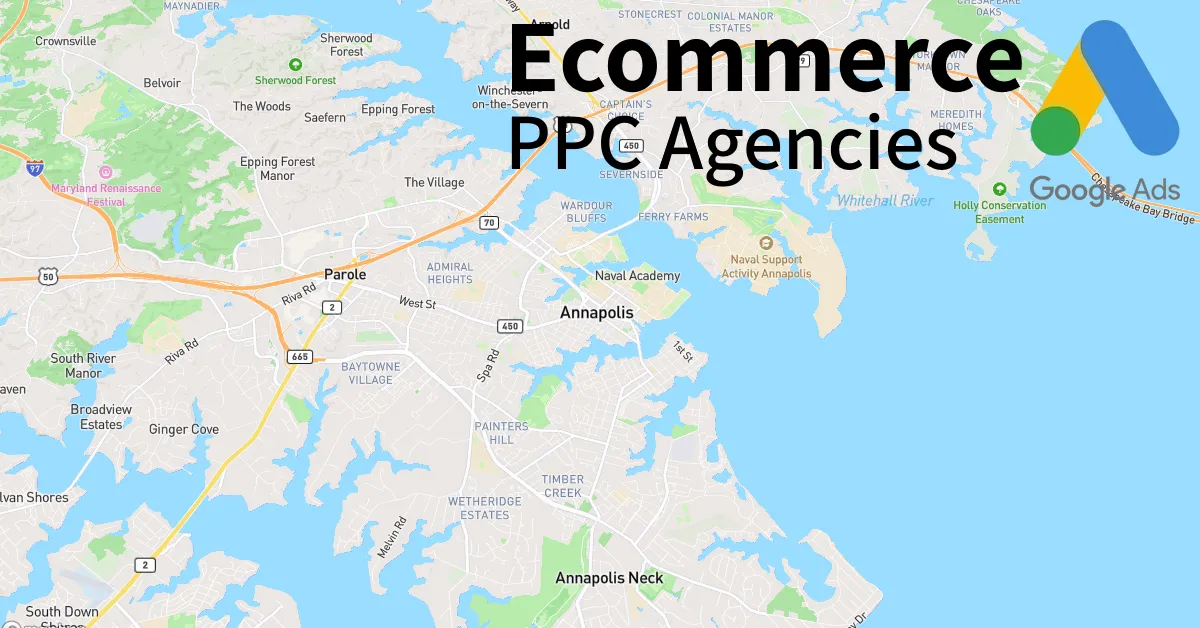 Top 10 Ecommerce PPC Agencies in Annapolis Maryland