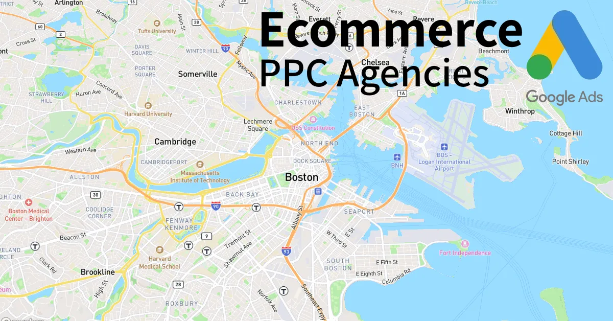 Top 10 Ecommerce PPC Agencies in Boston Massachusetts