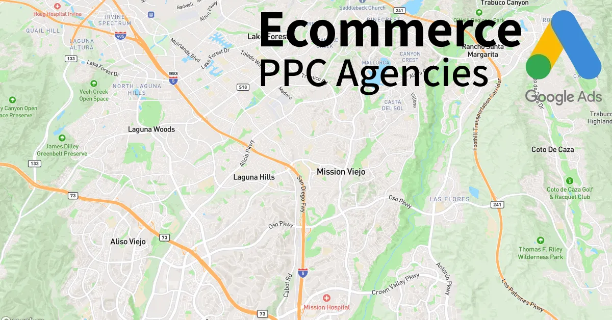 Top 10 Ecommerce PPC Agencies in Mission Viejo California
