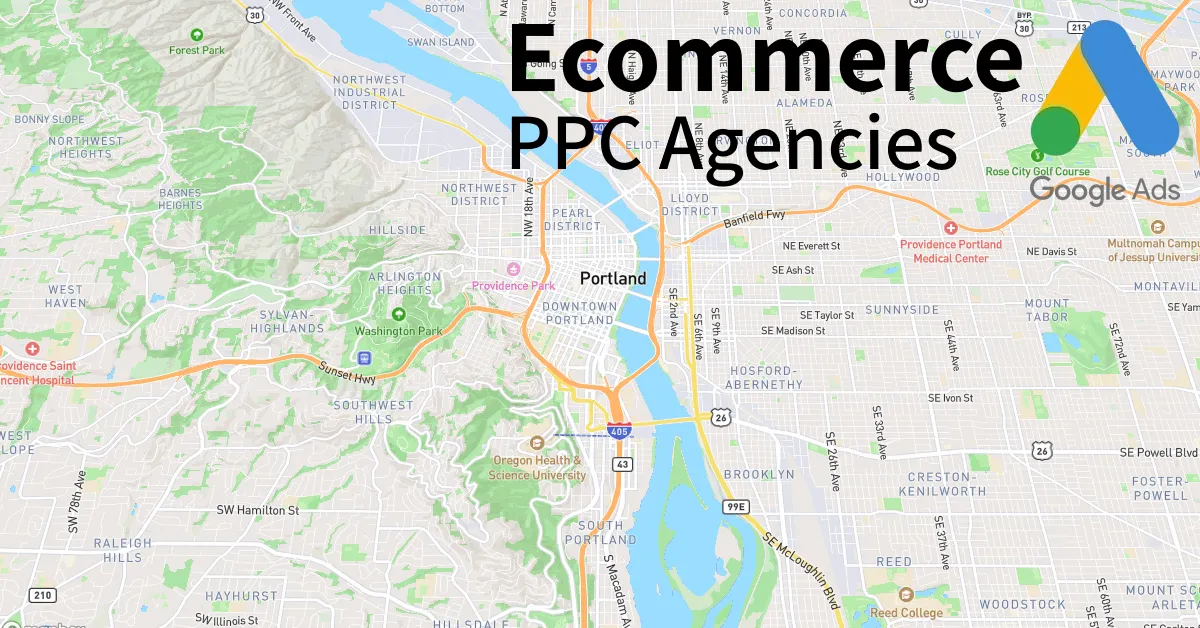 Top 10 Ecommerce PPC Agencies in Portland Oregon