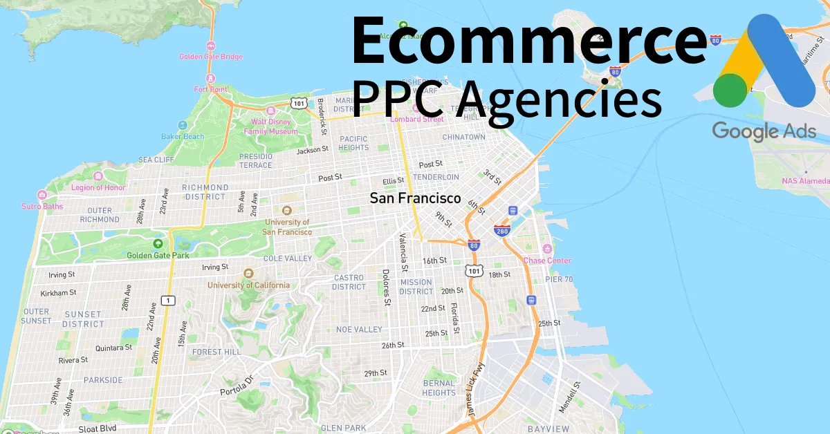 Top 10 Ecommerce PPC Agencies in San Francisco California