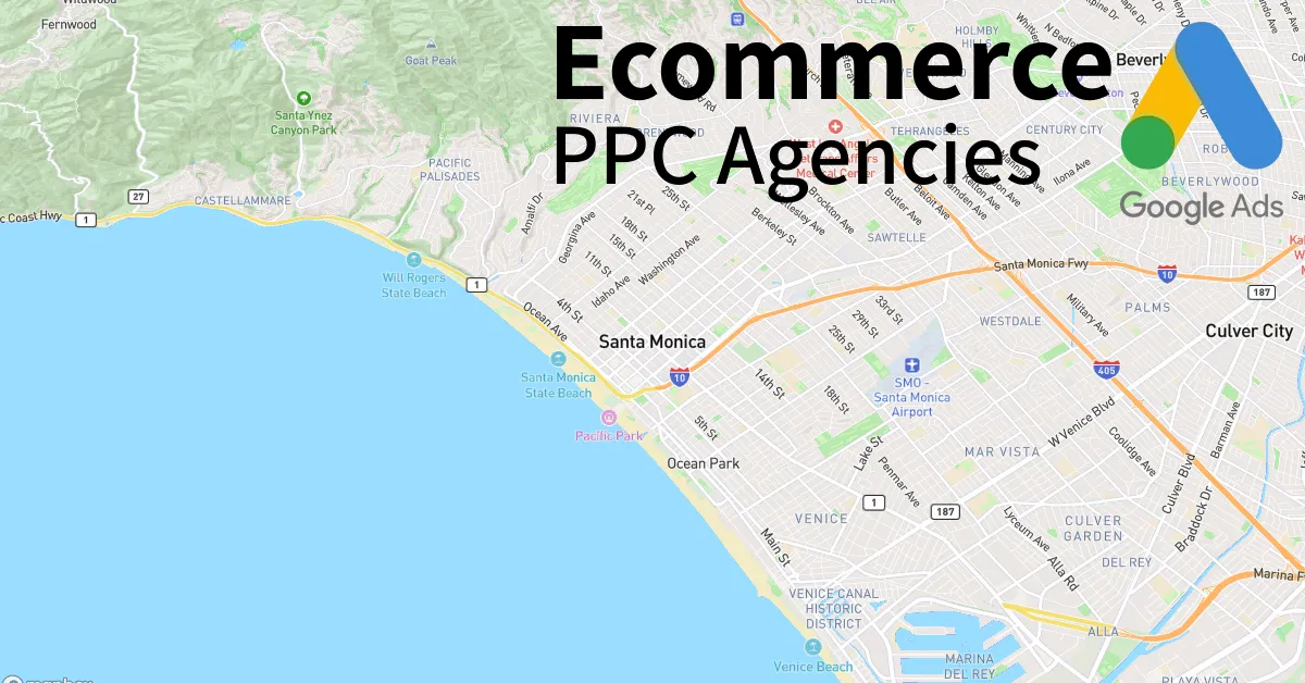 Top 10 Ecommerce PPC Agencies in Santa Monica California