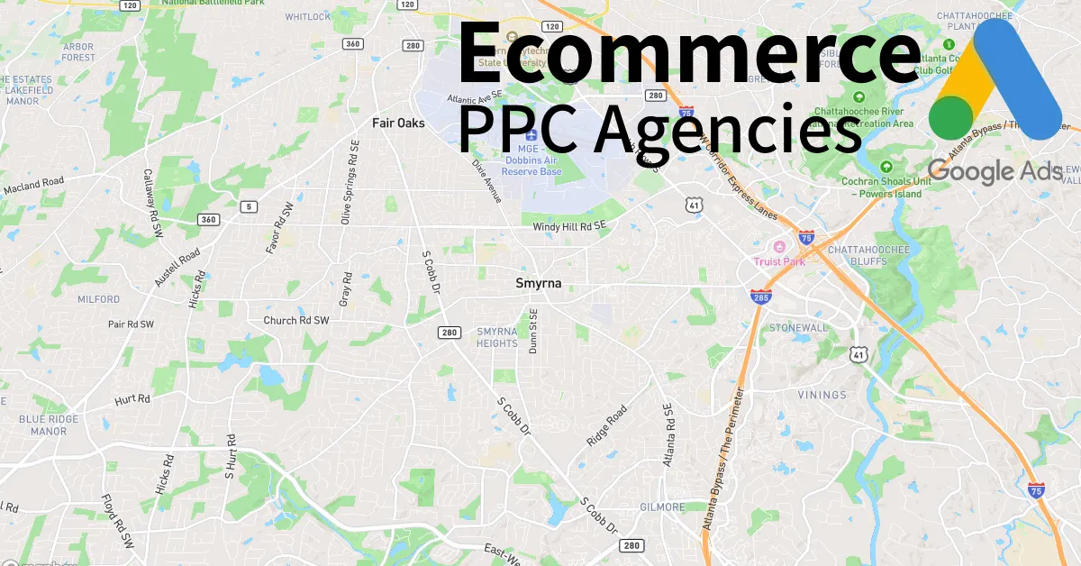 Top 10 Ecommerce PPC Agencies in Smyrna Georgia
