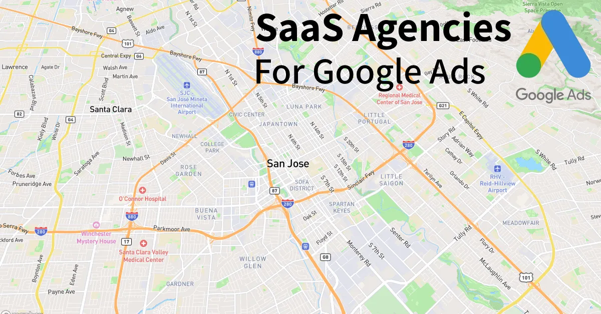 Top 10 SaaS Google Ads Agencies in San Jose California